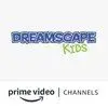 Dreamscape Kids Amazon Channel