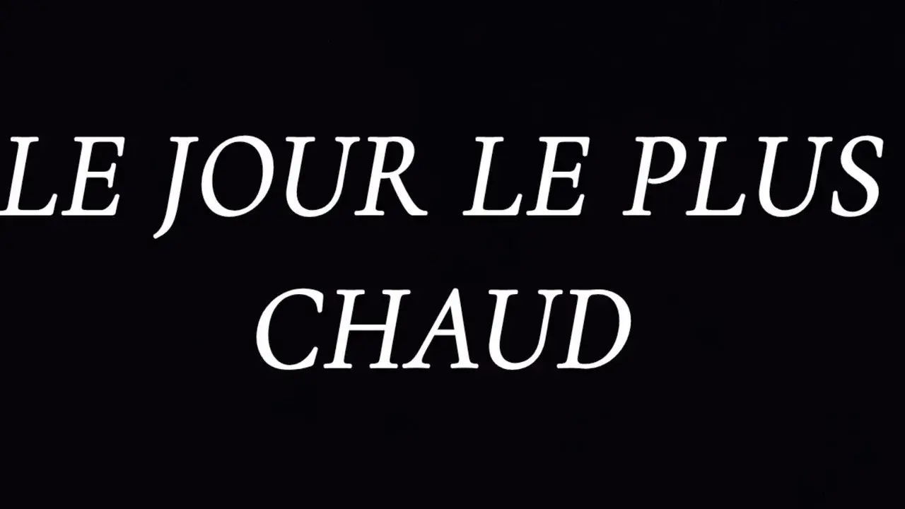 Le jour le plus chaud