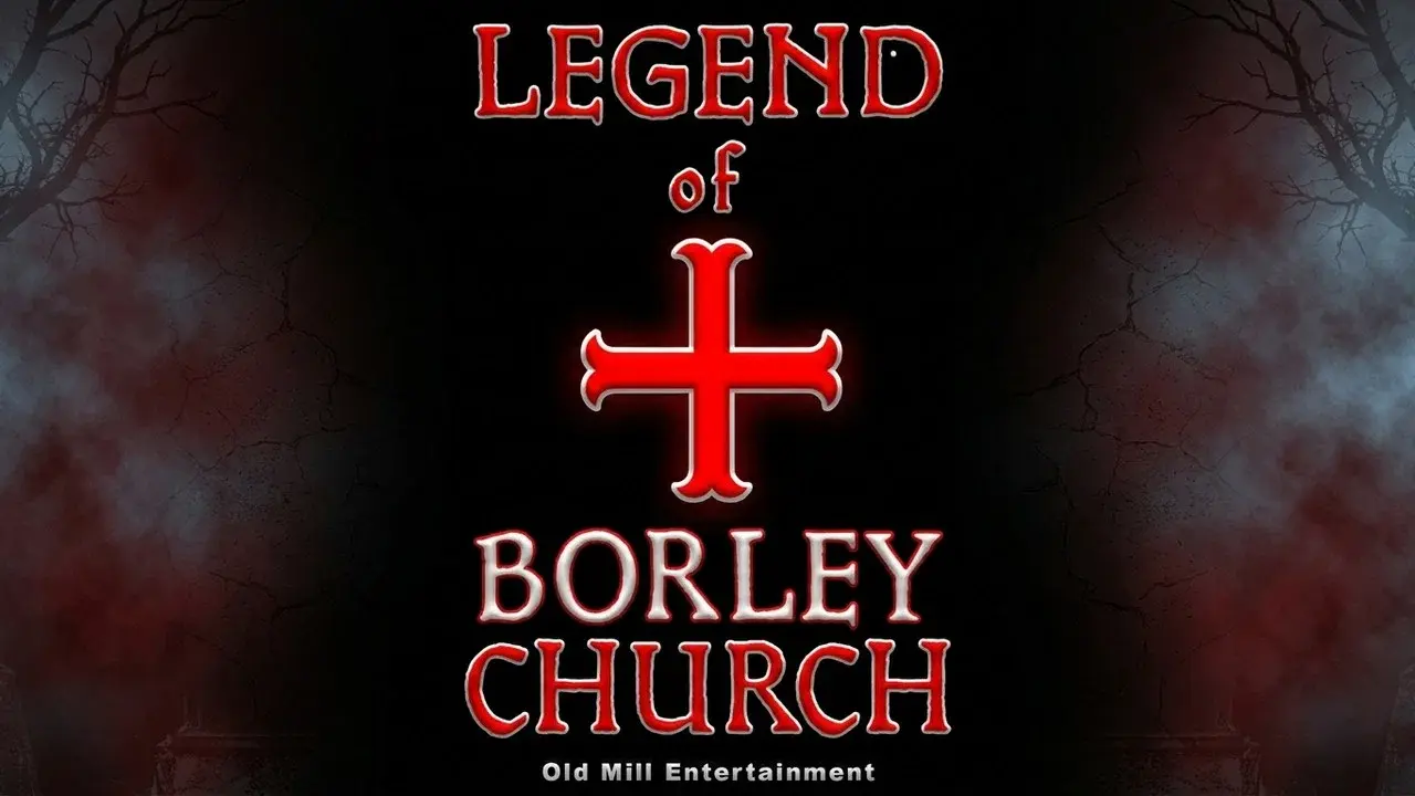 The Legend of Borley Rectory & Church