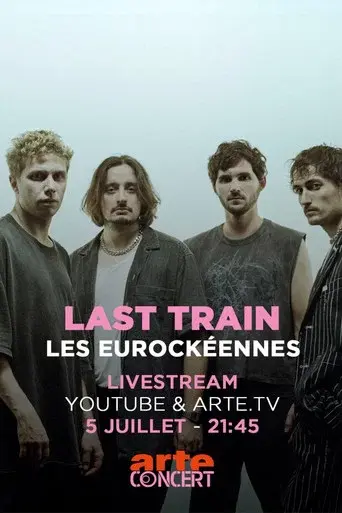 Last Train @ Les Eurockéennes de Belfort 2025
