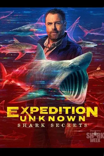 Expedition Unknown: Shark Secrets