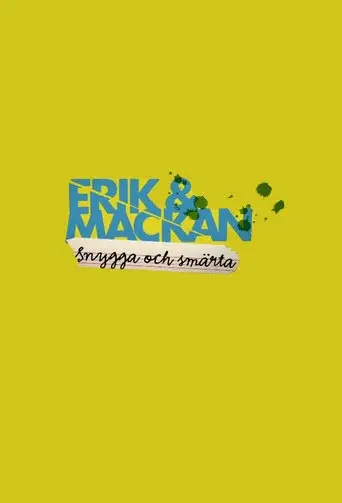 Erik och Mackan: Snygga och Smärta