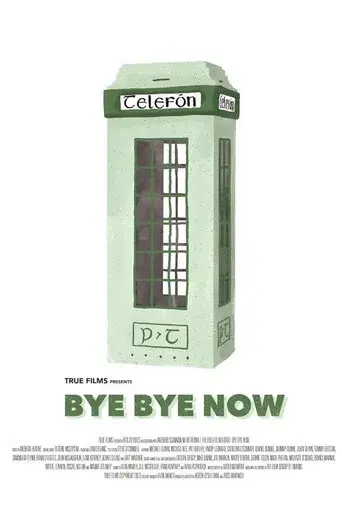 Bye Bye Now