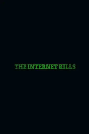The Internet Kills