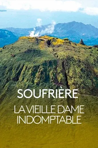 Soufrière, la vieille dame indomptable
