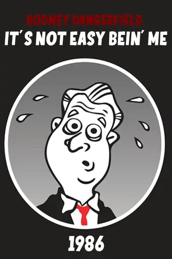 Rodney Dangerfield: It's Not Easy Bein' Me