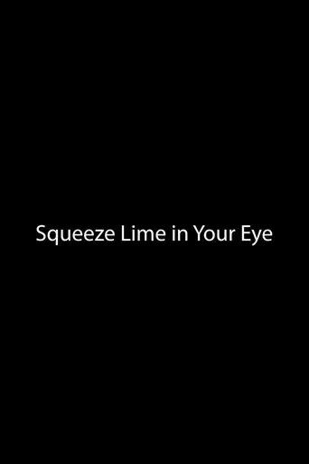 Squeeze Lime in Your Eye