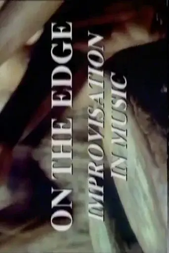 On The Edge: Improvisation in Music