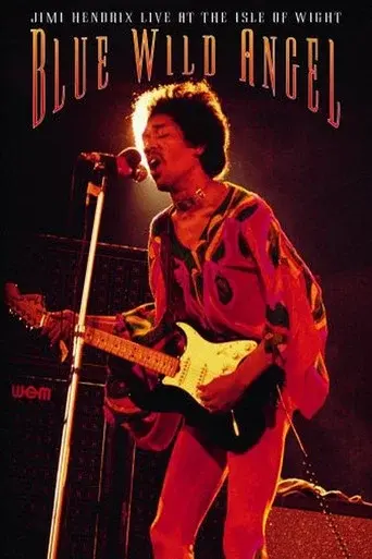 Blue Wild Angel: Jimi Hendrix Live at The Isle of Wight