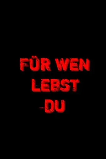 Für wen lebst du?