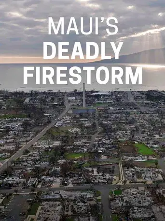 Maui's Deadly Firestorm