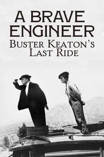 A Brave Engineer: Buster Keaton's Last Ride