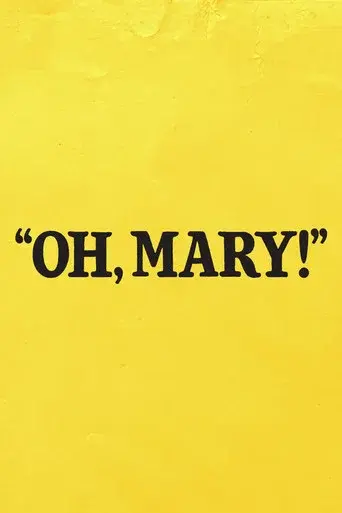 Oh, Mary!