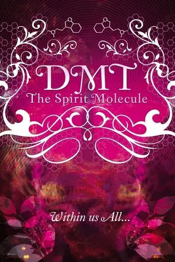DMT: The Spirit Molecule