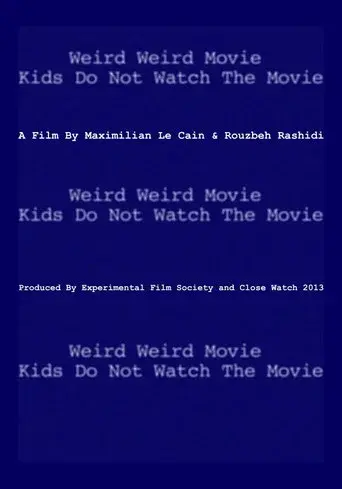 Weird Weird Movie Kids Do Not Watch The Movie