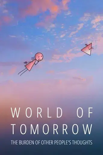 World of Tomorrow Episode Two: The Burden of Other People's Thoughts