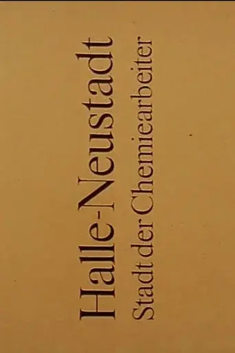 Halle-Neustadt: Stadt der Chemiearbeiter
