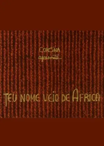 Teu Nome Veio de África