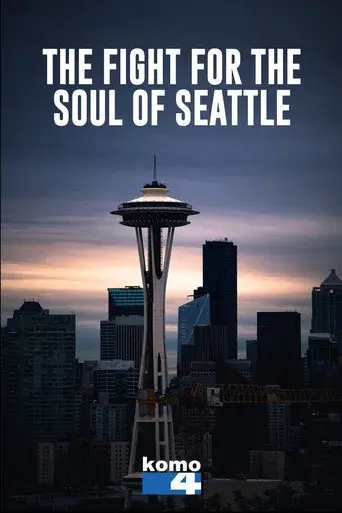 The Fight for the Soul of Seattle