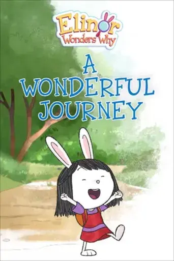 Elinor Wonders Why: A Wonderful Journey