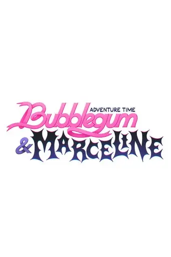Adventure Time: Bubblegum & Marceline
