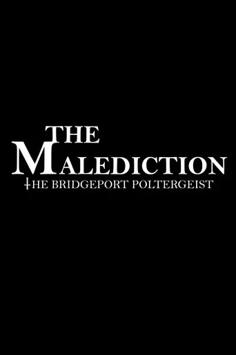 The Malediction: The Bridgeport Poltergeist