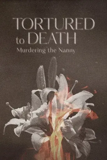Tortured to Death: Murdering the Nanny