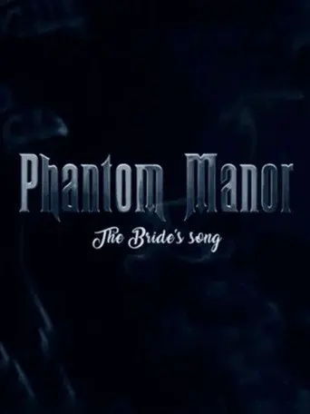 Phantom Manor: The Bride's Song