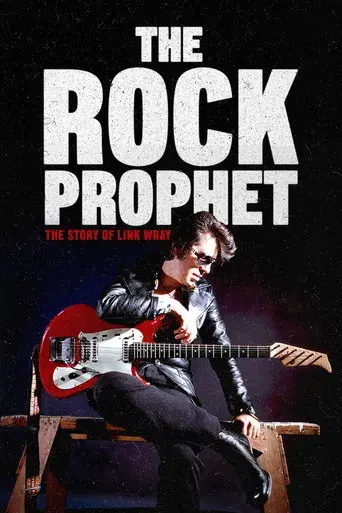 The Rock Prophet: The Story of Link Wray