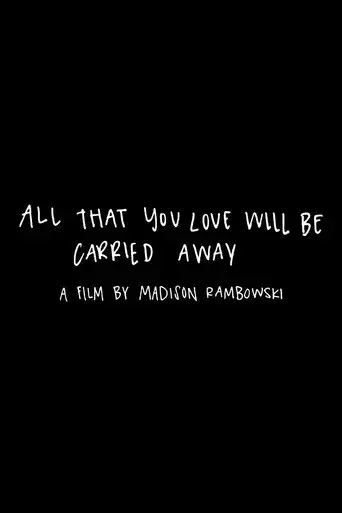 All That You Love Will Be Carried Away