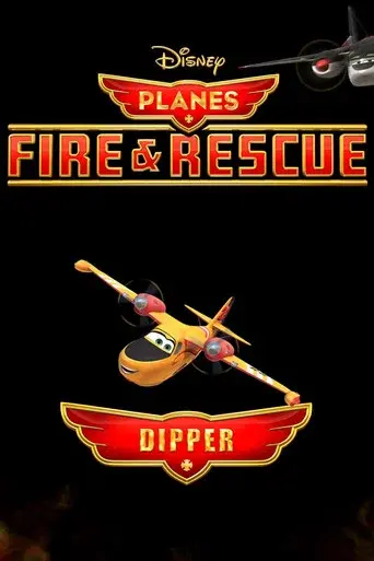 Planes: Fire & Rescue: Dipper