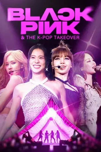 BLACKPINK & The K-Pop Takeover