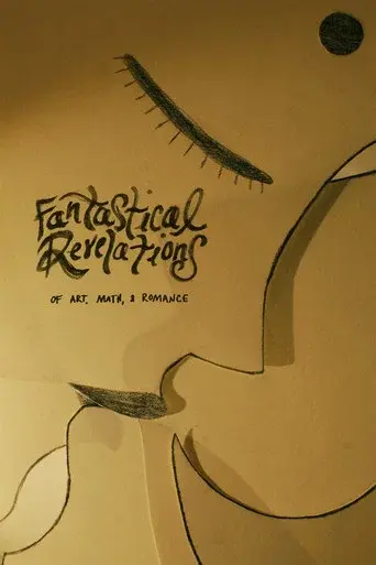 Fantastical Revelations of Art, Math, and Romance