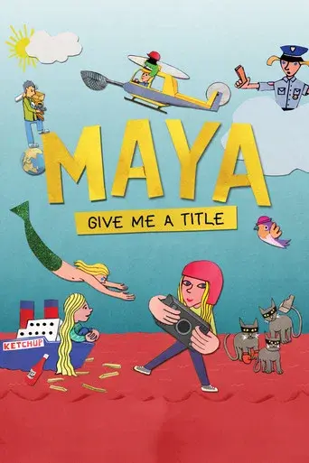 Maya, Give Me a Title