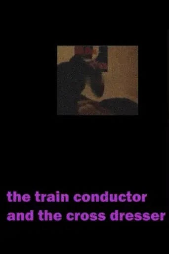 The Train Conductor And The Cross Dresser