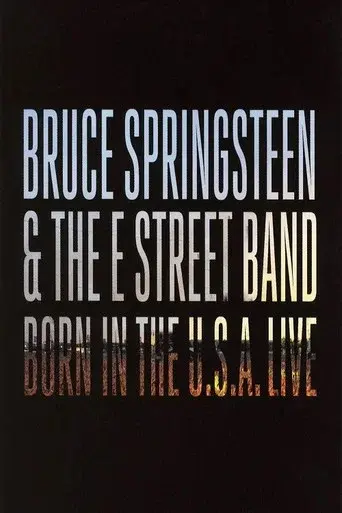 Bruce Springsteen & The E Street Band: Born in the U.S.A. Live in London 2013
