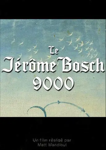 Le Jérôme Bosch 9000