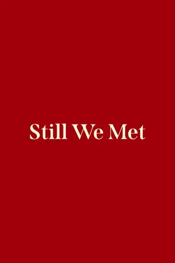 Still We Met