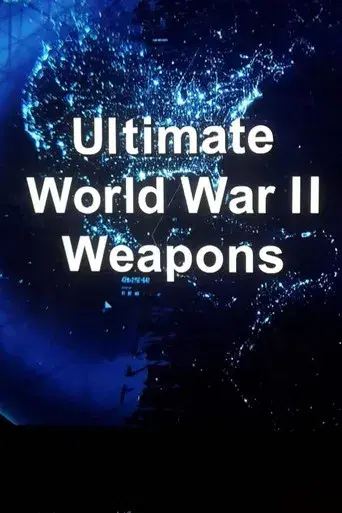 Ultimate WWII Weapons