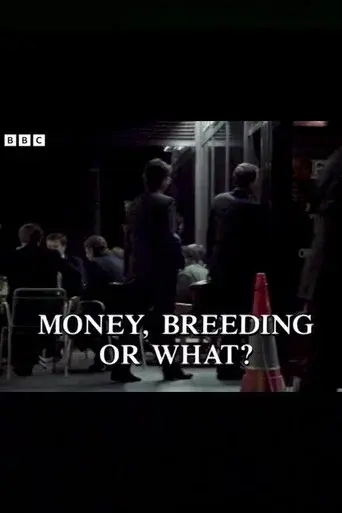 Money, Breeding Or What?