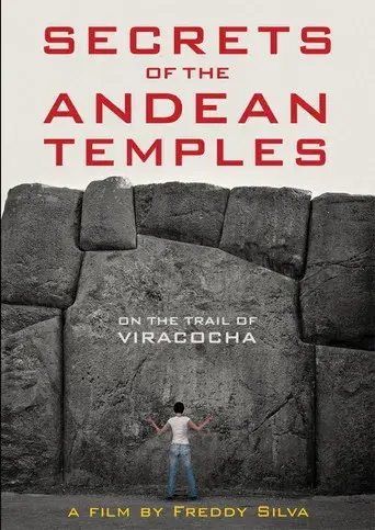 Secrets of the Andean Temples: On the Trail of Viracocha