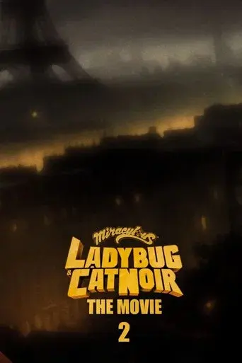 Miraculous: Ladybug & Cat Noir, The Movie 2