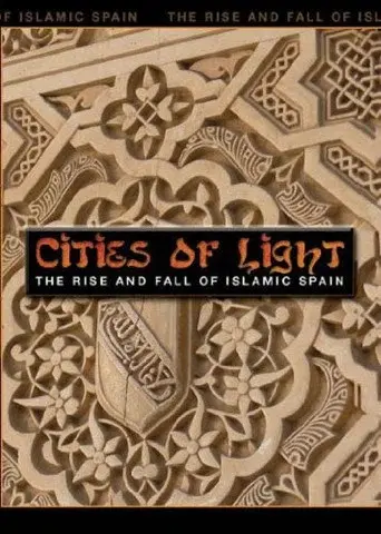 Cities of Light: The Rise and Fall of Islamic Spain