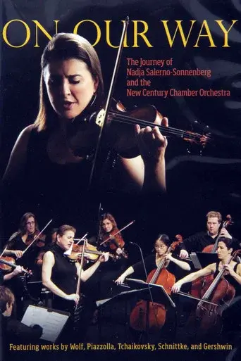 On Our Way - The Journey of Nadja Salerno-Sonnenberg and the New Century Chamber Orchestra