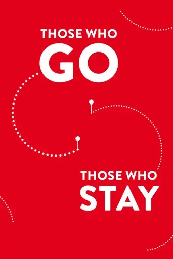 Those Who Go Those Who Stay