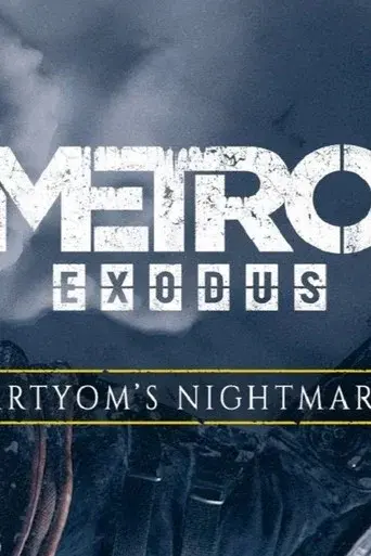 Metro Exodus: Artyom's Nightmare