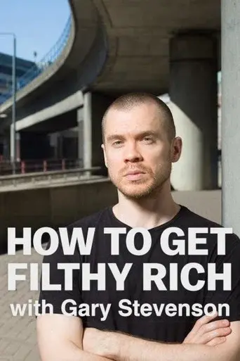 How to Get Filthy Rich with Gary Stevenson