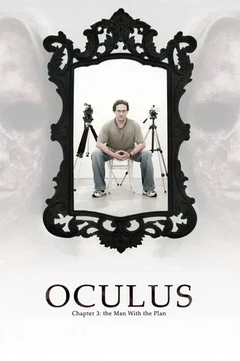 Oculus: Chapter 3 – The Man with the Plan