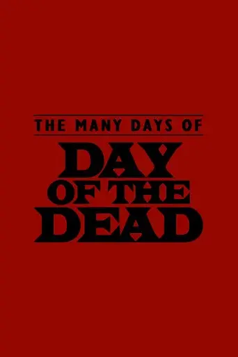 The Many Days of Day of the Dead