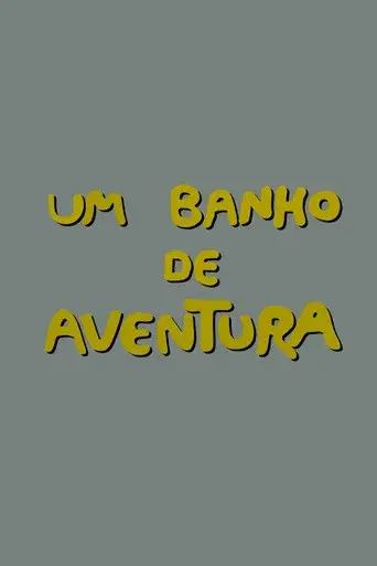 Um Banho de Aventura